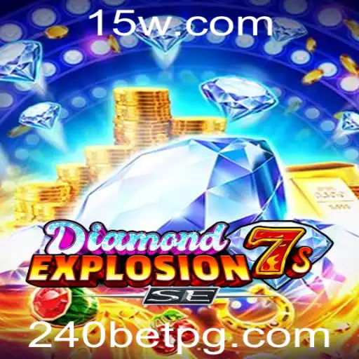Descubra o Mundo Empolgante de DiamondExplosion7sSE com 240 BET
