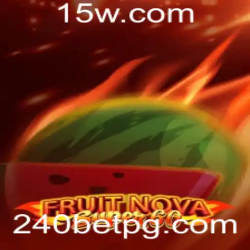 Explorando o Mundo de FruitNovaSuper60 e a Estratégia de Aposta 240 BET