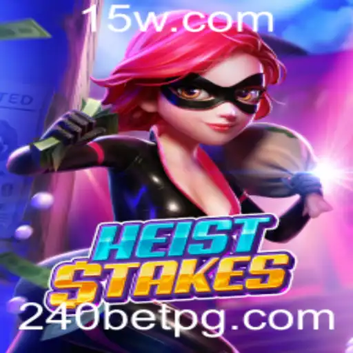 HeistStakes: Um Mergulho no Mundo do Roubo Virtual com 240 BET