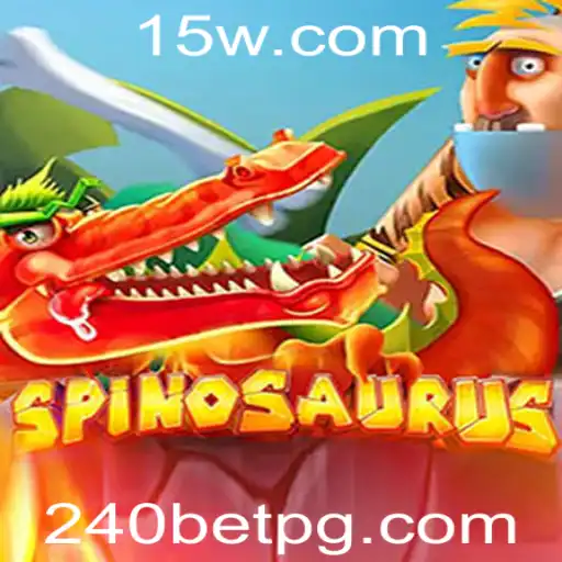 Explorando o Dinâmico Jogo Spinosaurus sob a Perspectiva do 240 BET